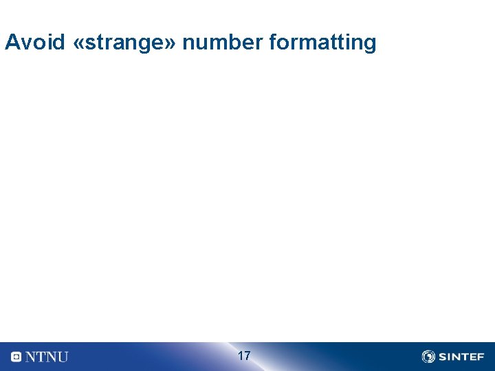 Avoid «strange» number formatting 17 