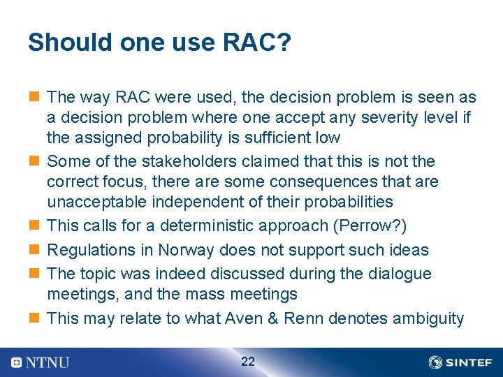 Should one use RAC? n The way RAC were used, the decision problem is