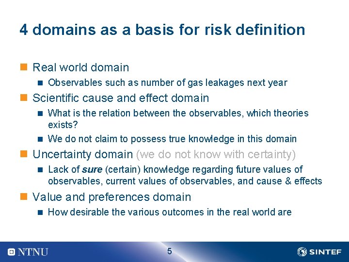 4 domains as a basis for risk definition n Real world domain n Observables