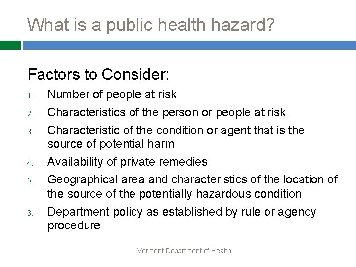 What is a public health hazard? Factors to Consider: 1. 2. 3. 4. 5.