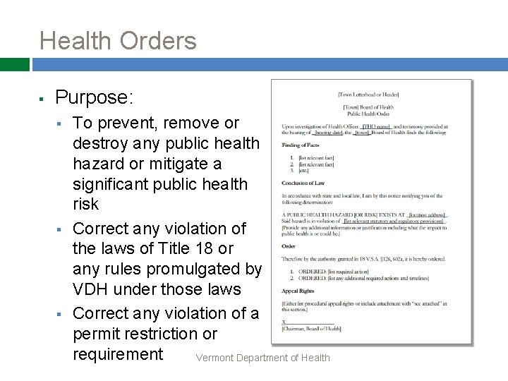 Health Orders § Purpose: § § § To prevent, remove or destroy any public