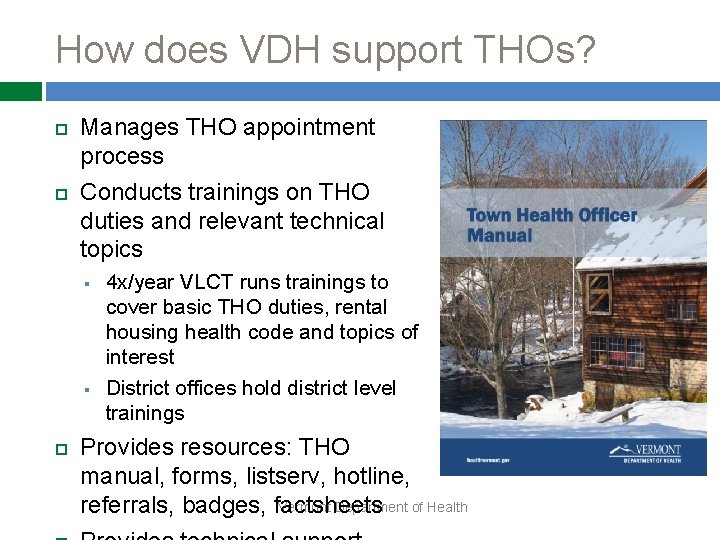 How does VDH support THOs? Manages THO appointment process Conducts trainings on THO duties