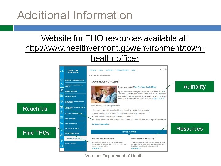 Additional Information Website for THO resources available at: http: //www. healthvermont. gov/environment/townhealth-officer Authority Reach