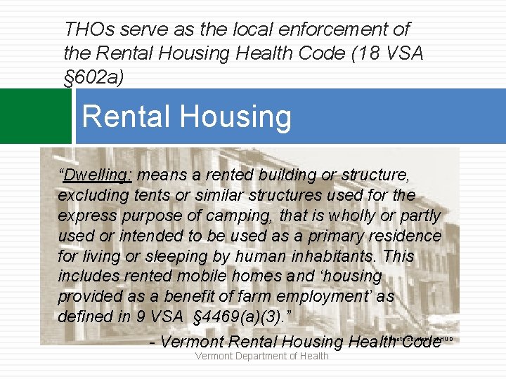 THOs serve as the local enforcement of the Rental Housing Health Code (18 VSA