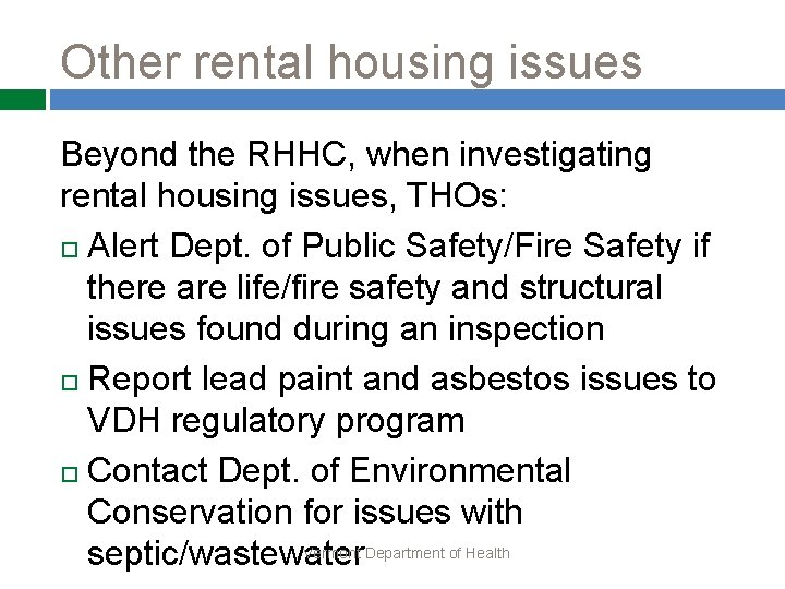 Other rental housing issues Beyond the RHHC, when investigating rental housing issues, THOs: Alert