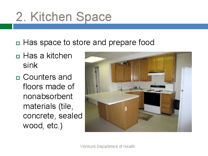 2. Kitchen Space Has space to store and prepare food Has a kitchen sink