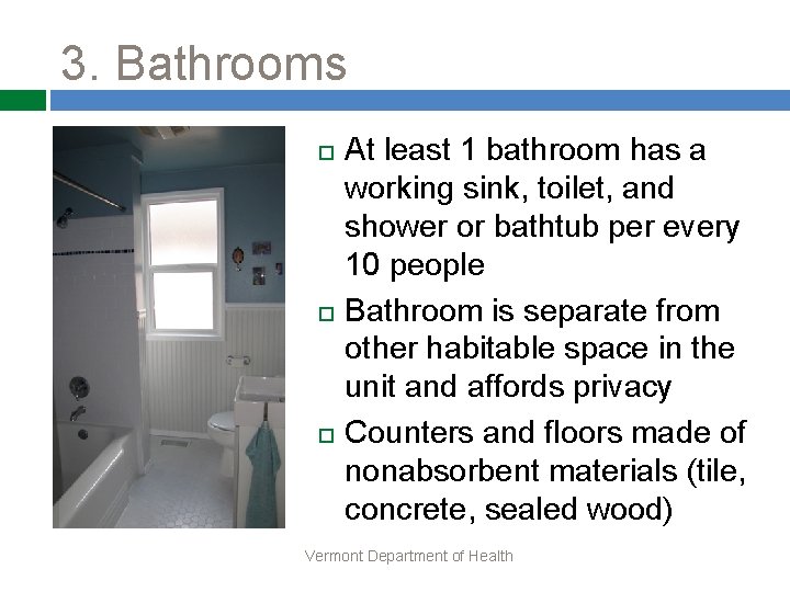 3. Bathrooms At least 1 bathroom has a working sink, toilet, and shower or