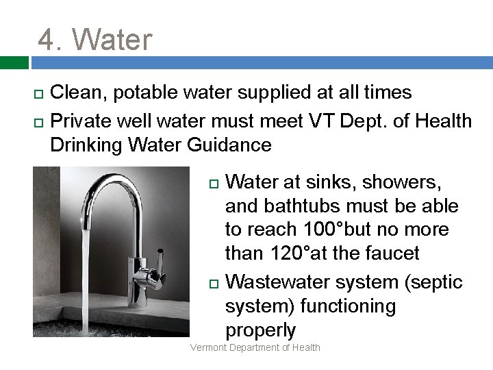 4. Water Clean, potable water supplied at all times Private well water must meet