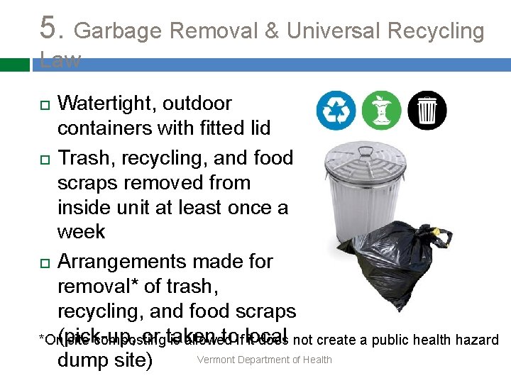 5. Garbage Removal & Universal Recycling Law Watertight, outdoor containers with fitted lid Trash,
