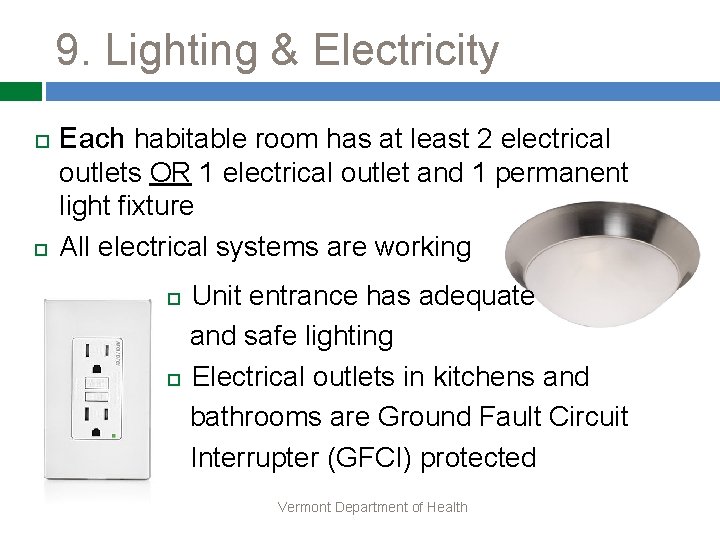 9. Lighting & Electricity Each habitable room has at least 2 electrical outlets OR