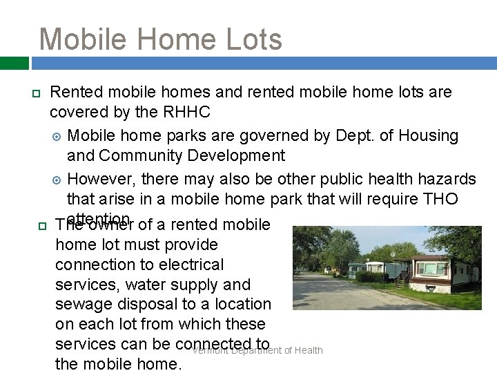 Mobile Home Lots Rented mobile homes and rented mobile home lots are covered by
