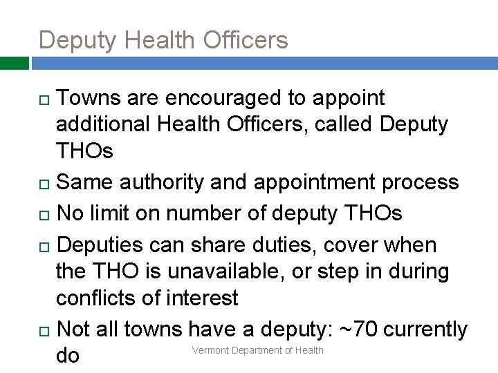 Deputy Health Officers Towns are encouraged to appoint additional Health Officers, called Deputy THOs