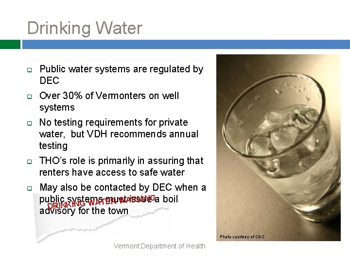 Drinking Water q q q Public water systems are regulated by DEC Over 30%