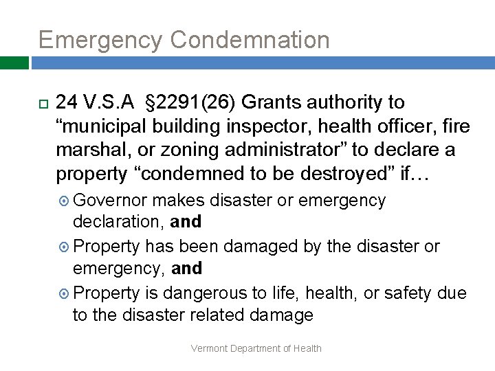 Emergency Condemnation 24 V. S. A § 2291(26) Grants authority to “municipal building inspector,