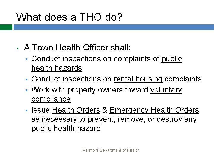 What does a THO do? § A Town Health Officer shall: § § Conduct