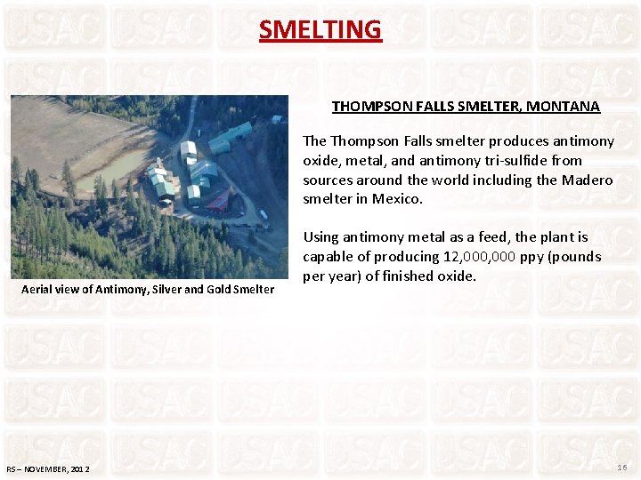 SMELTING THOMPSON FALLS SMELTER, MONTANA The Thompson Falls smelter produces antimony oxide, metal, and