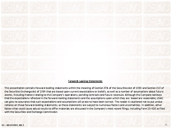 Forward-Looking Statements This presentation contains forward-looking statements within the meaning of Section 27 A