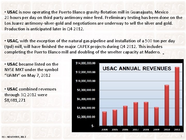  • USAC is now operating the Puerto Blanco gravity-flotation mill in Guanajuato, Mexico