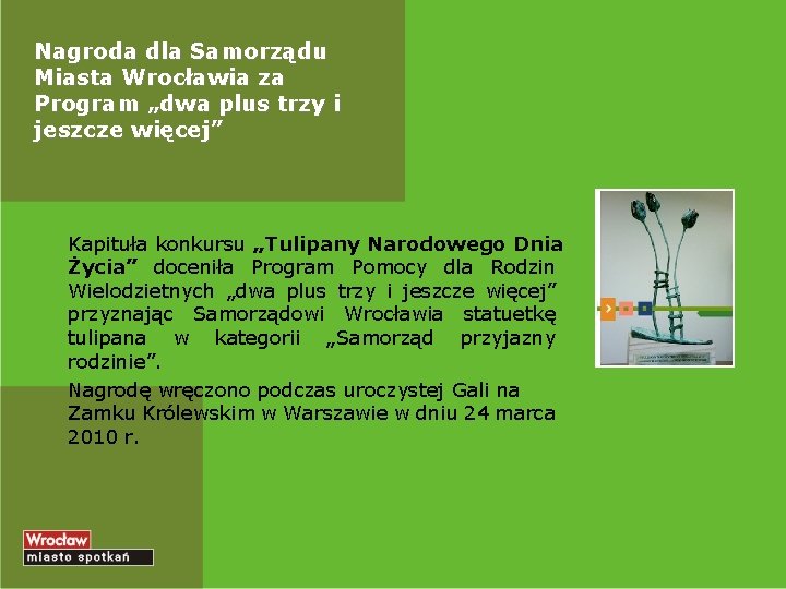 Nagroda dla Samorządu Miasta Wrocławia za Program „dwa plus trzy i jeszcze więcej” Kapituła