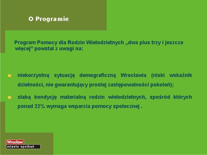 O Programie Program Pomocy dla Rodzin Wielodzietnych „dwa plus trzy i jeszcze więcej” powstał