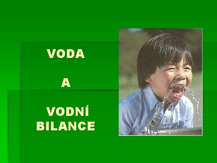 VODA A VODNÍ BILANCE 