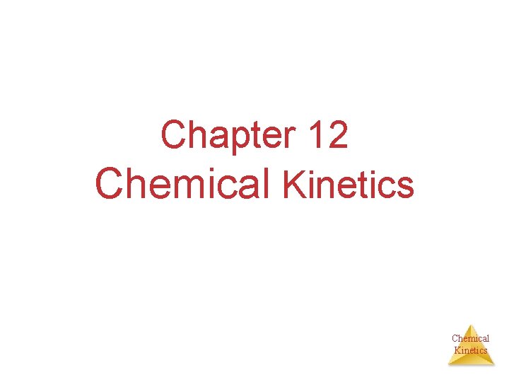 Chapter 12 Chemical Kinetics 