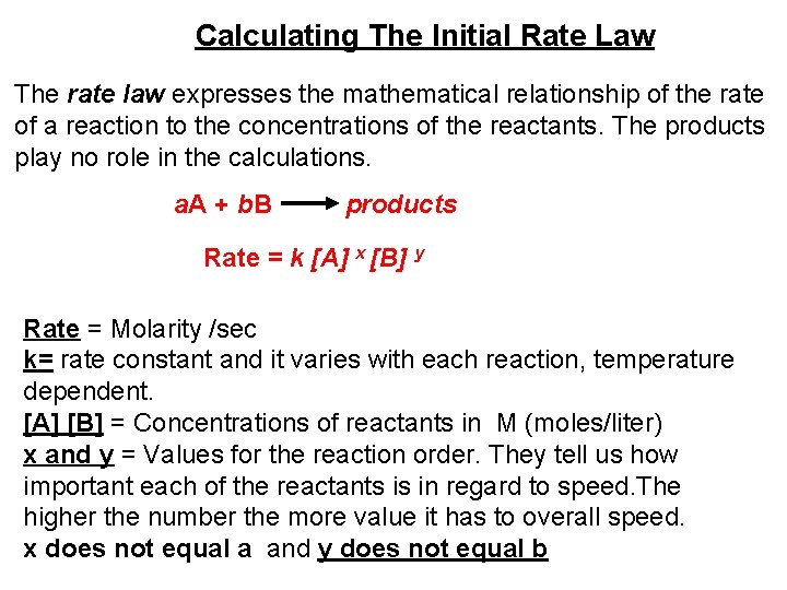 Calculating The Initial Rate Law The rate law expresses the mathematical relationship of the