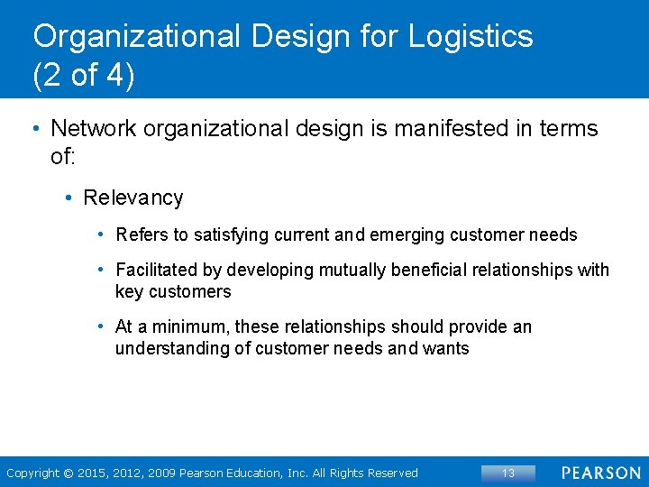 Organizational Design for Logistics (2 of 4) • Network organizational design is manifested in