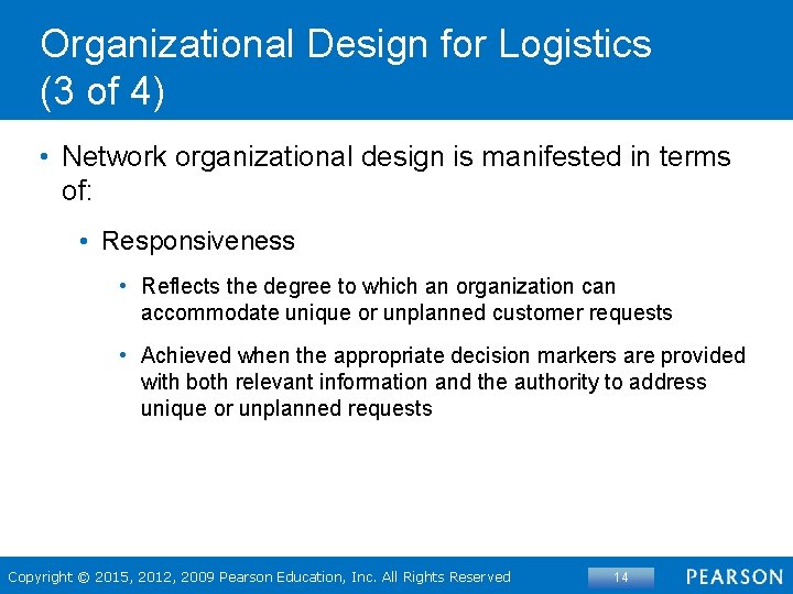 Organizational Design for Logistics (3 of 4) • Network organizational design is manifested in