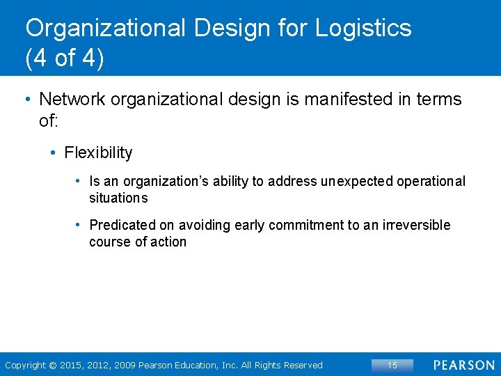 Organizational Design for Logistics (4 of 4) • Network organizational design is manifested in