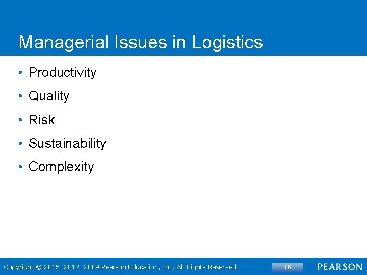 Managerial Issues in Logistics • Productivity • Quality • Risk • Sustainability • Complexity