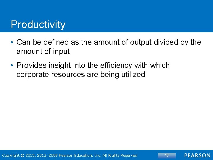 Productivity • Can be defined as the amount of output divided by the amount