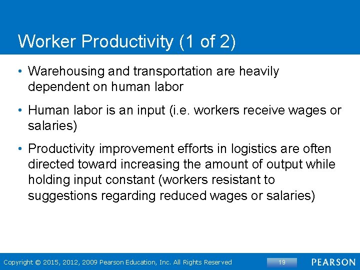 Worker Productivity (1 of 2) • Warehousing and transportation are heavily dependent on human
