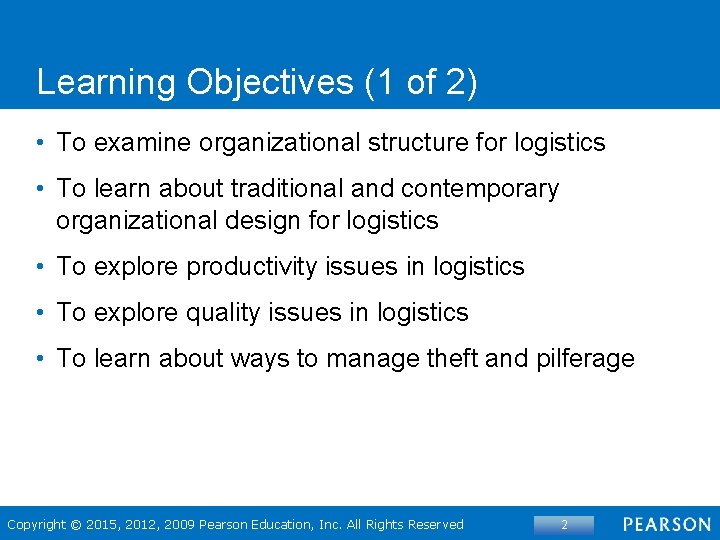 Learning Objectives (1 of 2) • To examine organizational structure for logistics • To