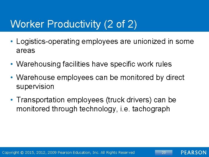Worker Productivity (2 of 2) • Logistics-operating employees are unionized in some areas •