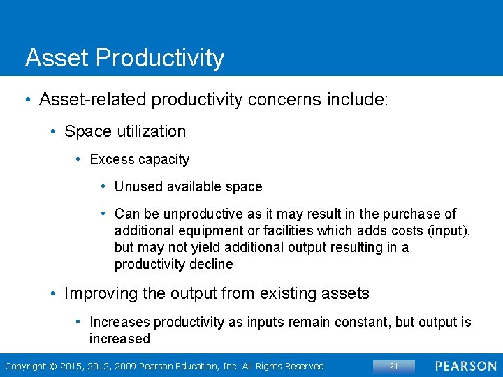 Asset Productivity • Asset-related productivity concerns include: • Space utilization • Excess capacity •