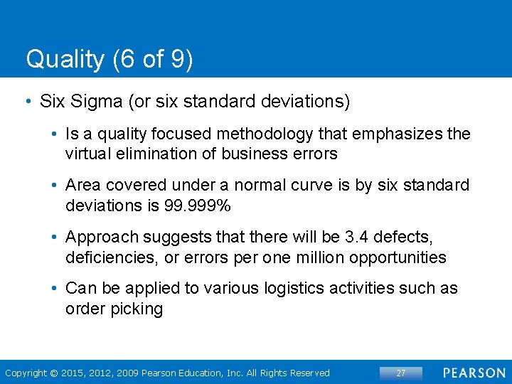 Quality (6 of 9) • Six Sigma (or six standard deviations) • Is a