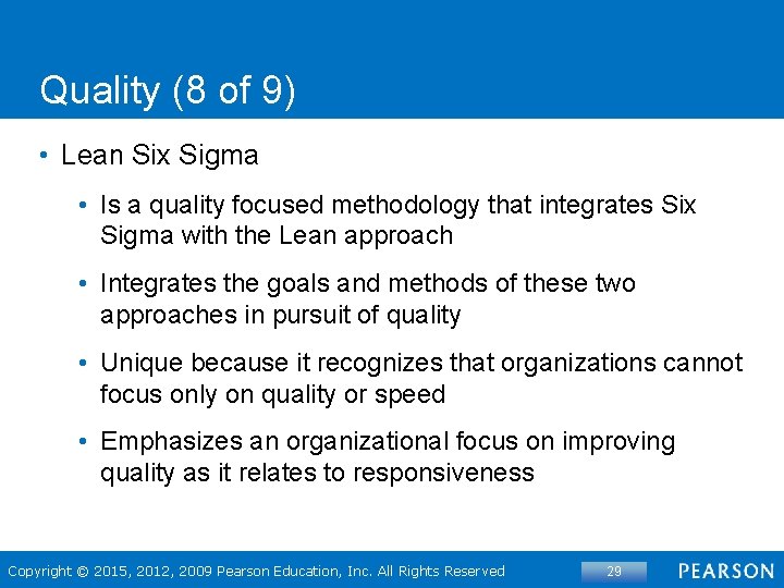 Quality (8 of 9) • Lean Six Sigma • Is a quality focused methodology