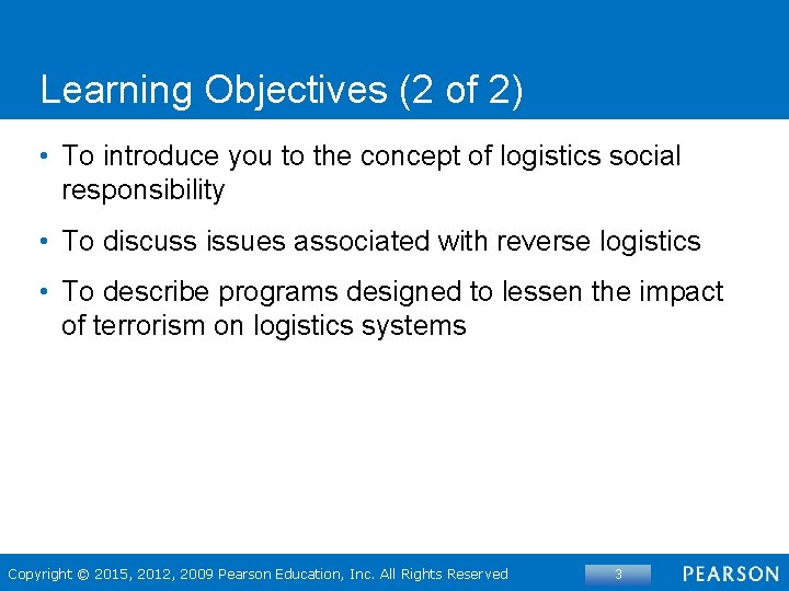 Learning Objectives (2 of 2) • To introduce you to the concept of logistics