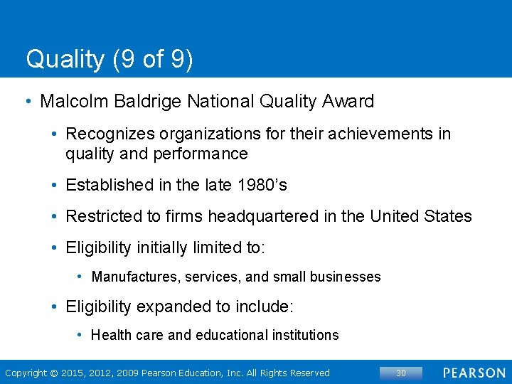 Quality (9 of 9) • Malcolm Baldrige National Quality Award • Recognizes organizations for