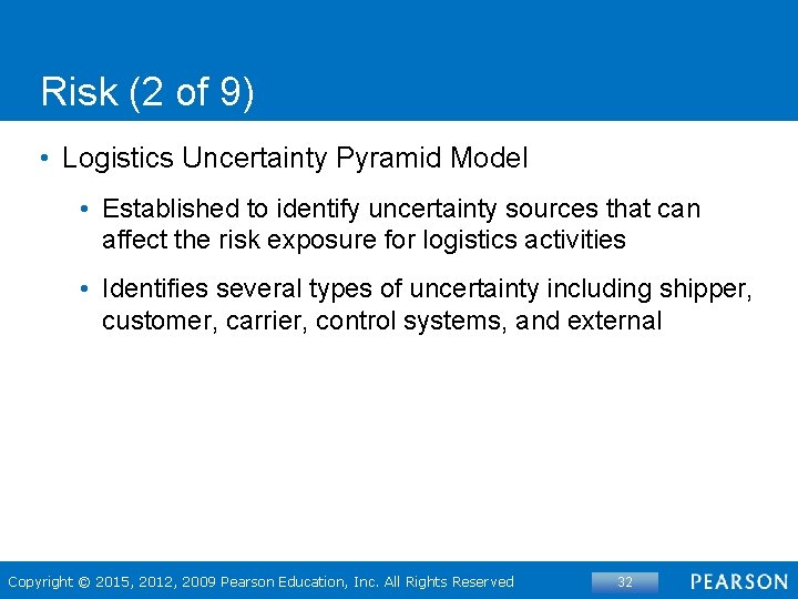 Risk (2 of 9) • Logistics Uncertainty Pyramid Model • Established to identify uncertainty