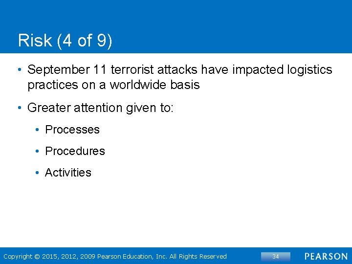 Risk (4 of 9) • September 11 terrorist attacks have impacted logistics practices on