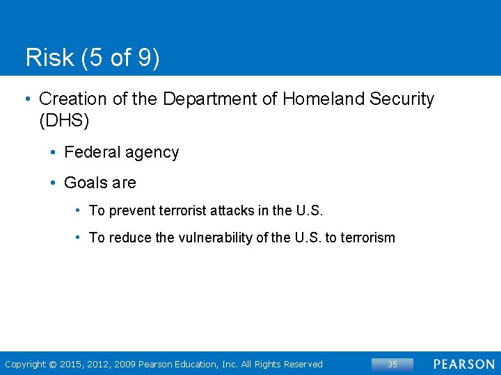 Risk (5 of 9) • Creation of the Department of Homeland Security (DHS) •