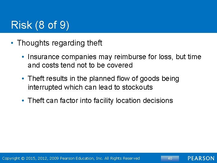 Risk (8 of 9) • Thoughts regarding theft • Insurance companies may reimburse for