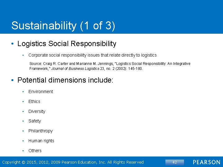 Sustainability (1 of 3) • Logistics Social Responsibility • Corporate social responsibility issues that