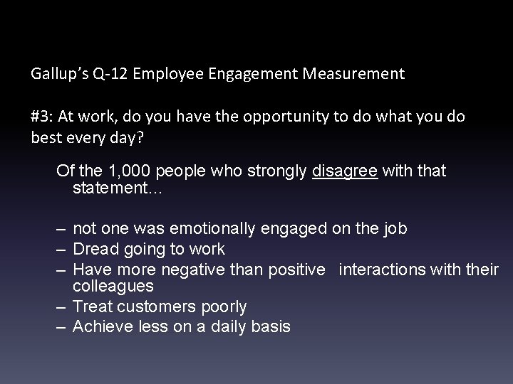 Gallup’s Q-12 Employee Engagement Measurement #3: At work, do you have the opportunity to