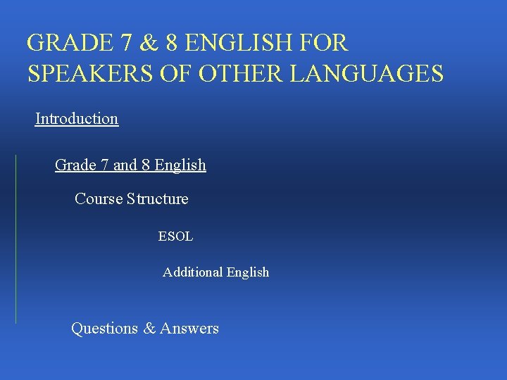 GRADE 7 & 8 ENGLISH FOR SPEAKERS OF OTHER LANGUAGES Introduction Grade 7 and