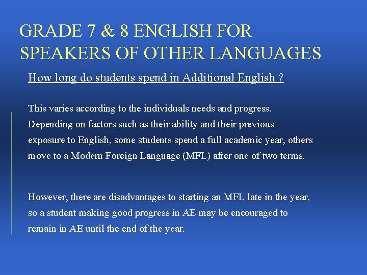 GRADE 7 & 8 ENGLISH FOR SPEAKERS OF OTHER LANGUAGES How long do students