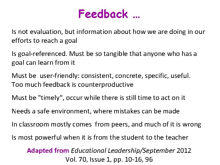 Feedback … Is not evaluation, but information about how we are doing in our Feedback … Is not evaluation, but information about how we are doing in our