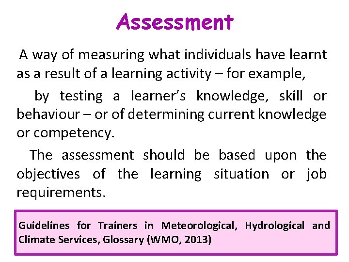 Assessment A way of measuring what individuals have learnt as a result of a Assessment A way of measuring what individuals have learnt as a result of a